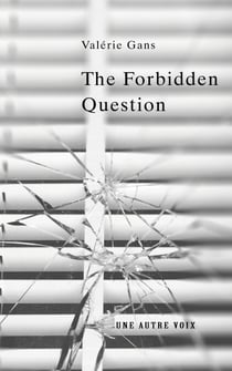 The Forbidden Question - A Psychological Thriller About Truth, Manipulation, and the Price of Silence