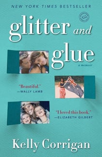 Glitter and Glue - A Memoir