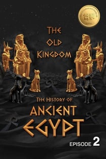 The History of Ancient Egypt: The Old Kingdom: Weiliao Series - Ancient Egypt Series, #2