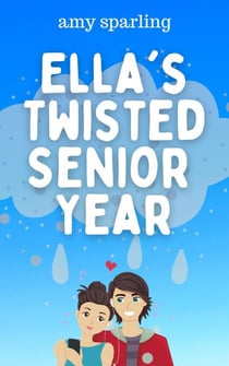 Ella's Twisted Senior Year - Ella and Ethan, #1
