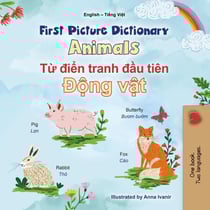 First Picture Dictionary Animals T? di?n tranh d?u tiên Ð?ng v?t - English Vietnamese Bilingual Collection