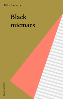 Black micmacs