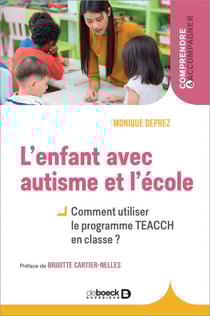 L'enfant avec autisme et l'école : Comment utiliser le programme TEACCH en classe ? - Comment utiliser le programme TEACCH en classe ?