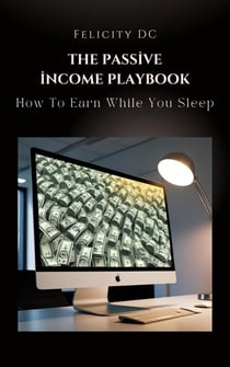 The 2025 Passive Income Playbook: How To Earn While You Sleep