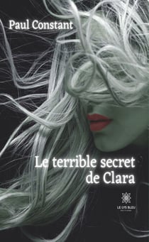 Le terrible secret de Clara - Roman fantastique