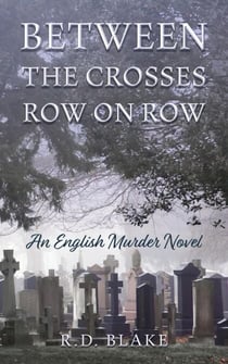 Between The Crosses Row On Row - Edwards and Hutchings Murder Mysteries, #1