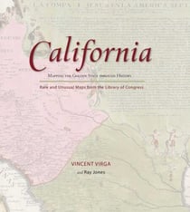 California: Mapping the Golden State through History - Rare and Unusual Maps from the Library of Congress