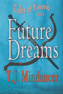 Future Dreams - Tales of Emoria, #1