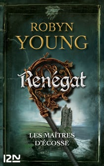 Les maîtres d'Ecosse - tome 2 Renégat - Renégat