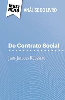 Do Contrato Social de Jean-Jacques Rousseau (Análise do livro) - Análise completa e resumo pormenorizado do trabalho