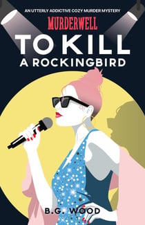 To Kill a Rockingbird - The Murderwell Mysteries, #5
