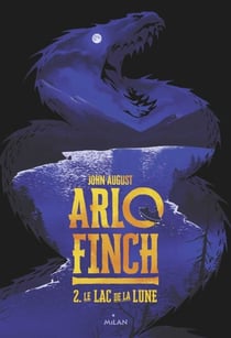 Arlo Finch, Tome 02 - Le lac de la lune