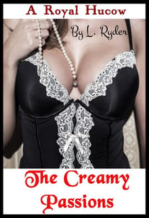 A Royal Hucow - The Creamy Passions