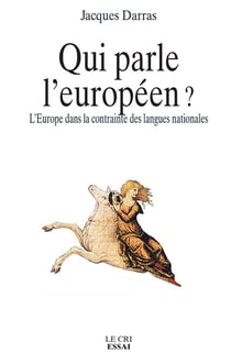 Qui parle l’Européen ? - L'Europe dans la contrainte des langues nationales