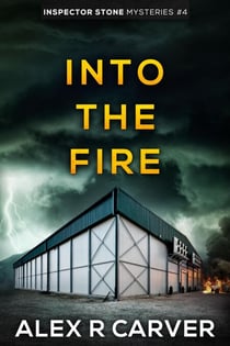 Into The Fire - Inspector Stone Mysteries, #4