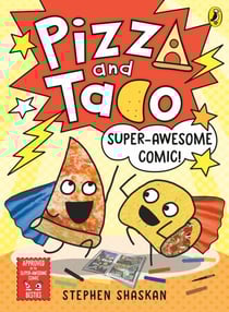 Pizza and Taco: Super-Awesome Comic! - A laugh-out-loud graphic novel for kids