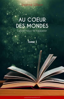 Au cœur des mondes,  tome I - Laisse-nous te rappeler