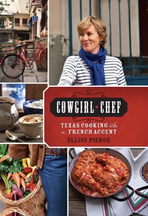 Cowgirl Chef - Texas Cooking with a French Accent