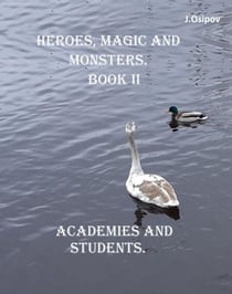 HEROES, MAGIC and MONSTERS. Book II Academies and Students. - HEROES, MAGIC and MONSTERS., #2