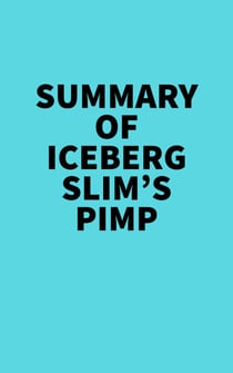 Summary of Iceberg Slim's Pimp - 