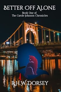 Better Off Alone: The Carole Johnson Chronicles - The Carole Johnson Chronicles, #1