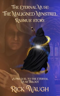 The Eternal Muse: The Maligned Minstrel (A Prequel to the Eternal Muse Trilogy) - The Eternal Muse, #5