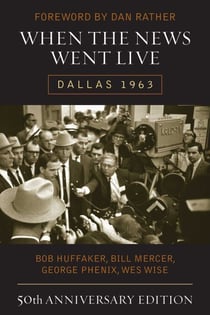 When the News Went Live - Dallas 1963