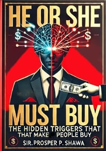 He Or She Must Buy: The Hidden Triggers That Make People Buy