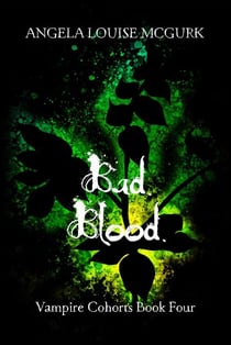 Bad Blood: Vampire Cohorts Book Four - Vampire Cohorts, #4