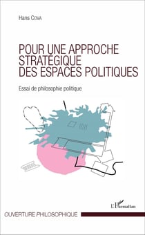 Pour une approche stratégique des espaces politiques - Essai de philosophie politique