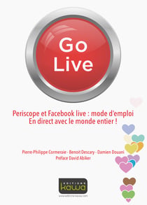 Go Live - Periscope et Facebook live: mode d'emploi - En direct avec le monde entier
