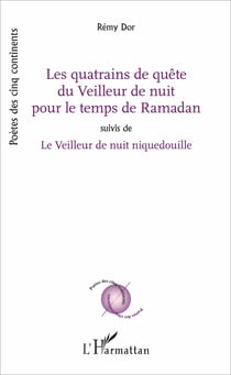 Les quatrains de quête du Veilleur de nuit pour le temps de Ramadan - suivis de Le Veilleur de nuit niquedouille - Poésie