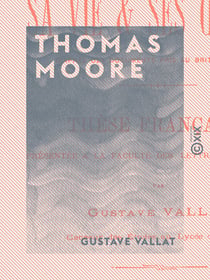 Thomas Moore - Sa vie et ses œuvres