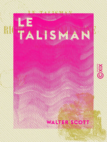 Le Talisman - Ou Richard en Palestine