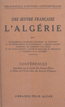 Une œuvre française : l'Algérie - Conférences organisées par la Société des anciens élèves et élèves de l'École libre des sciences politiques