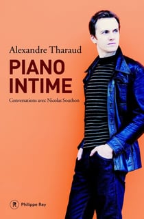Piano intime. Conversation avec Nicolas Southon - Conversations avec Nicolas Southon