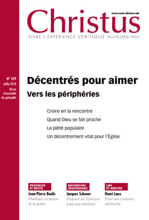 Christus - Décentrés pour aimer - n°259 - juillet 2018