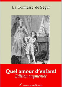 Quel amour d’enfant ! – suivi d'annexes - Nouvelle édition 2019