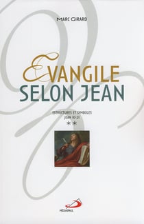 Évangile selon Jean vol. 2 - Structures et symboles, Jean 10-21