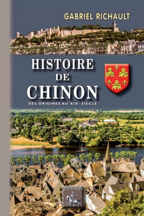 Histoire de Chinon - des origines au XIXe siècle