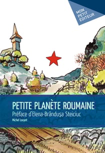 Petite planète roumaine - Préface d’Elena-Brândusa Steiciuc