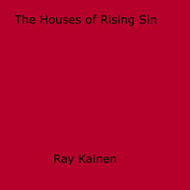 The Houses of Rising Sin