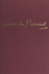 Histoire de l'entreprise et des chefs d'entreprise en France (1). Genèse du patronat : 1780-1880