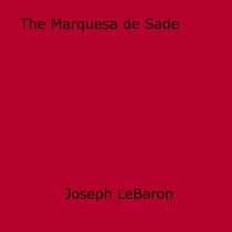 The Marquesa de Sade - Exotic Mistress of Exquisite Evil