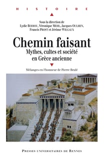 Chemin faisant - Mythes, cultes et société en Grèce ancienne. Mélanges en l'honneur de Pierre Brulé