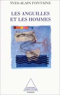 Les Anguilles et les Hommes