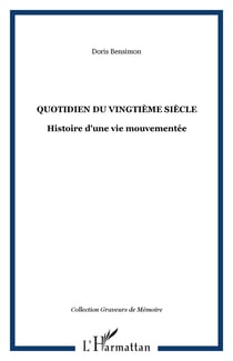 Quotidien du vingtième siècle - Histoire d'une vie mouvementée