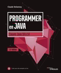 Programmer en Java - Couvre Java 10 à Java 14 - 11e édition