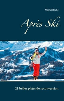 Après Ski - 21 belles pistes de reconversion