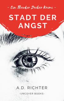 Stadt der Angst - Ein Theodor Decker Krimi